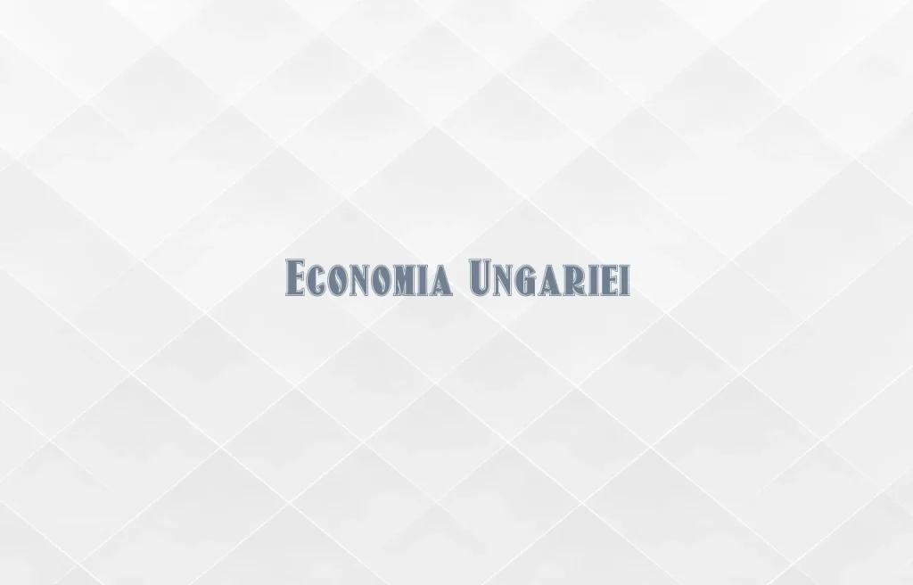 economia ungariei