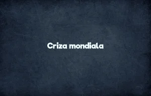 criza mondiala