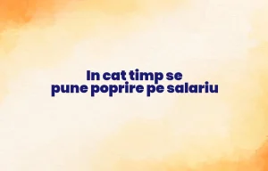 in cat timp se pune poprire pe salariu