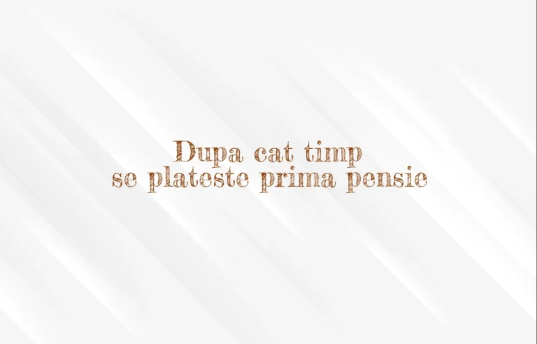 dupa cat timp se plateste prima pensie