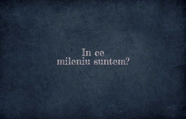 in ce mileniu suntem