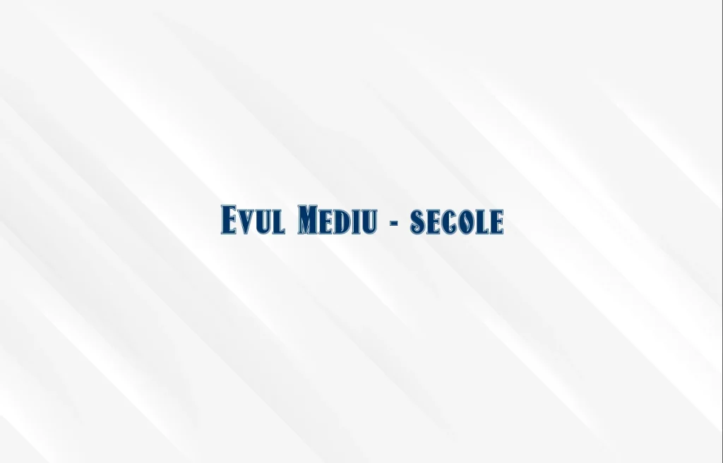 evul mediu secole