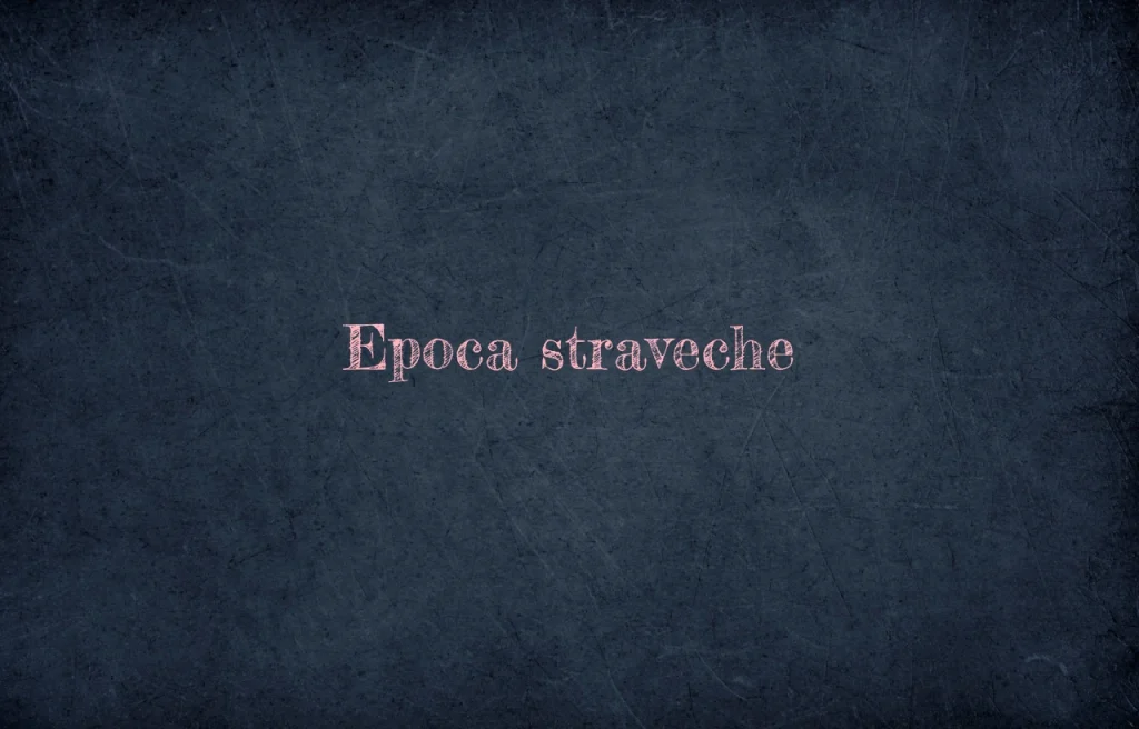 epoca straveche