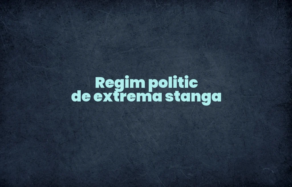 regim politic de extrema stanga