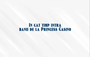 in cat timp intra banii de la princess casino