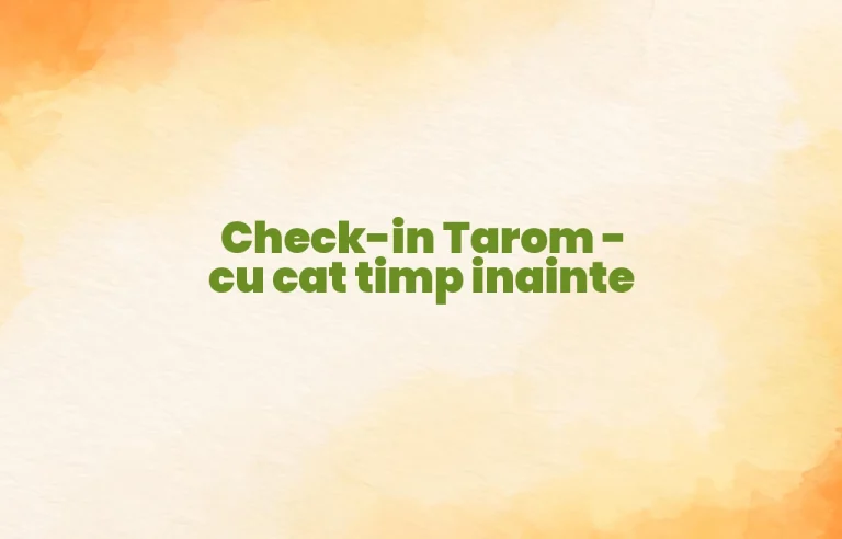 check-in tarom cu cat timp inainte