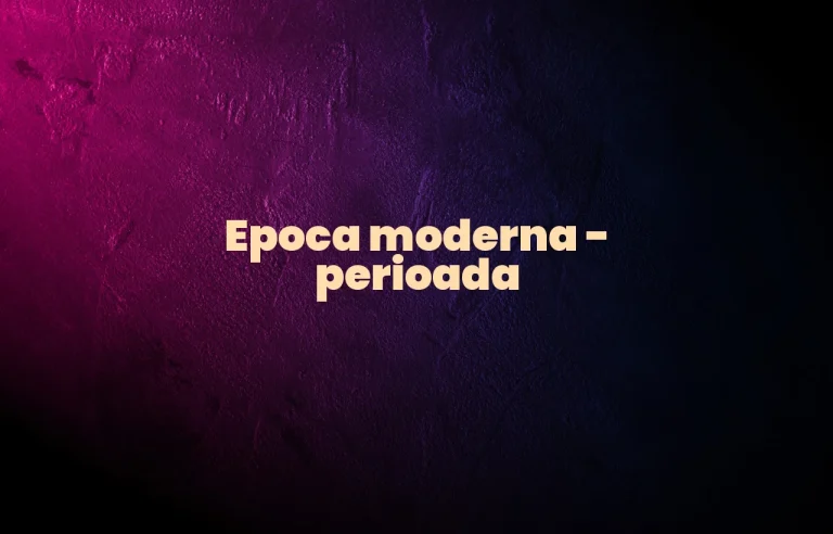 epoca moderna perioada