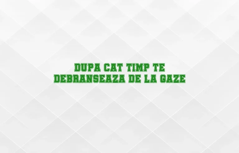 dupa cat timp te debranseaza de la gaze
