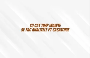 cu cat timp inainte se fac analizele pt casatorie