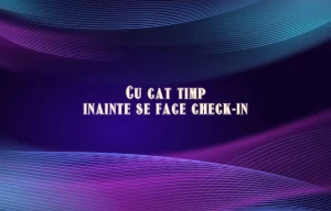 cu cat timp inainte se face check in
