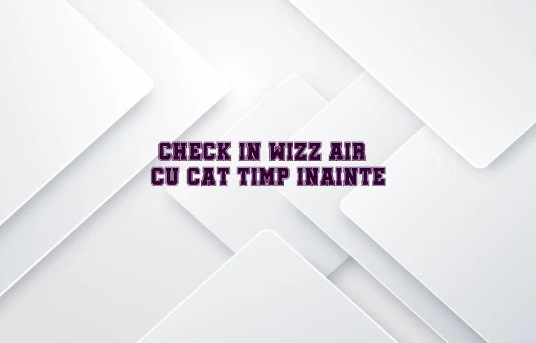 check-in wizz air cu cat timp inainte