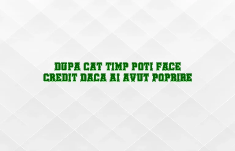 dupa cat timp poti face credit daca ai avut poprire