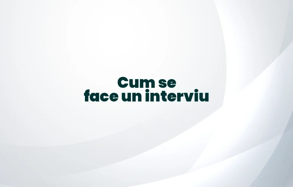 cum se face un interviu