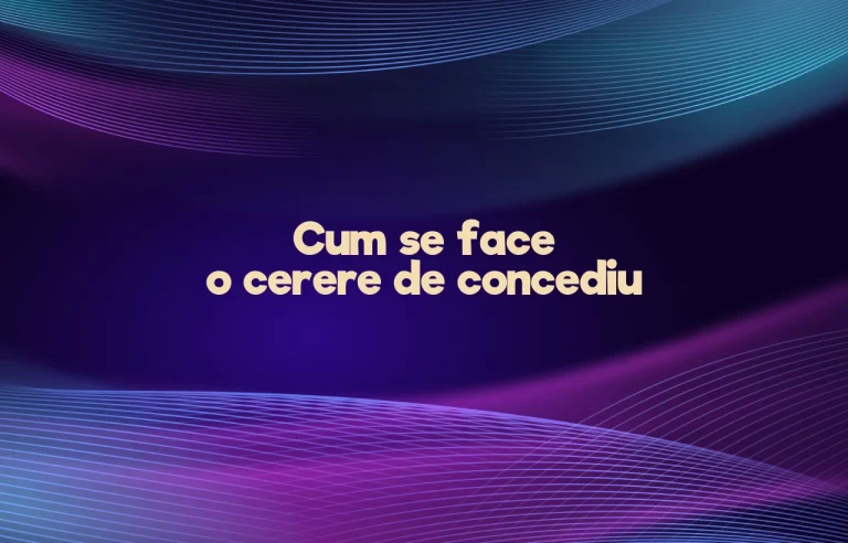 cum se face o cerere de concediu
